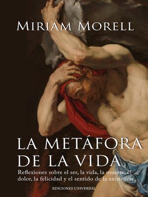 cover image of LA METÁFORA DE LA VIDA. Reflexiones sobre la vida, la muerte, el dolor, la felicidad, y el sentido de la existencia humana